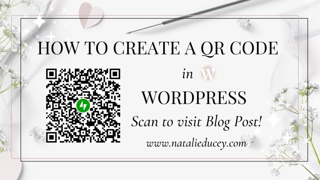 How to Access and Create a QR Code in WordPress! – Natalie Ducey
